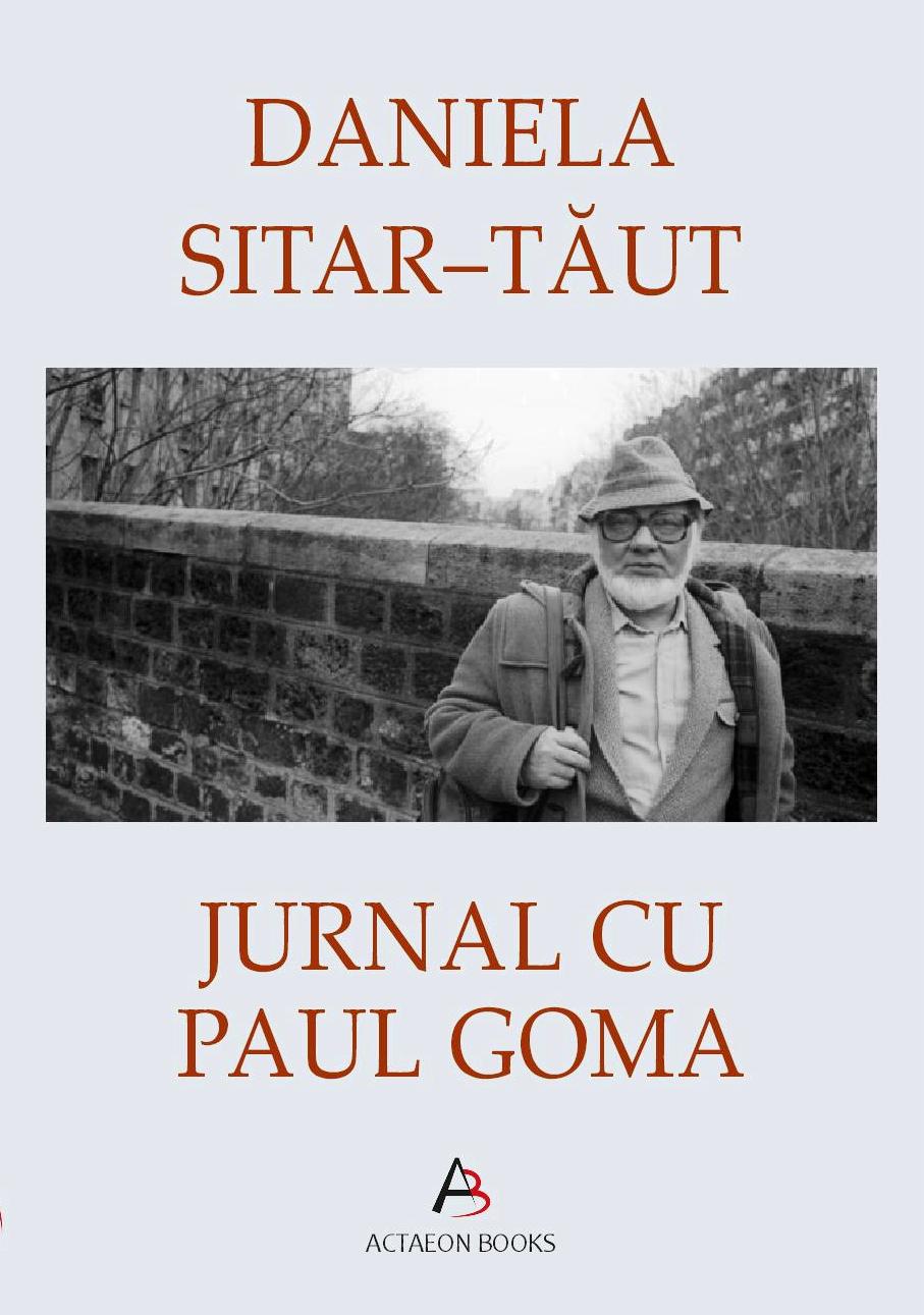 DANIELA SITAR-TĂUT JURNAL CU PAUL GOMA